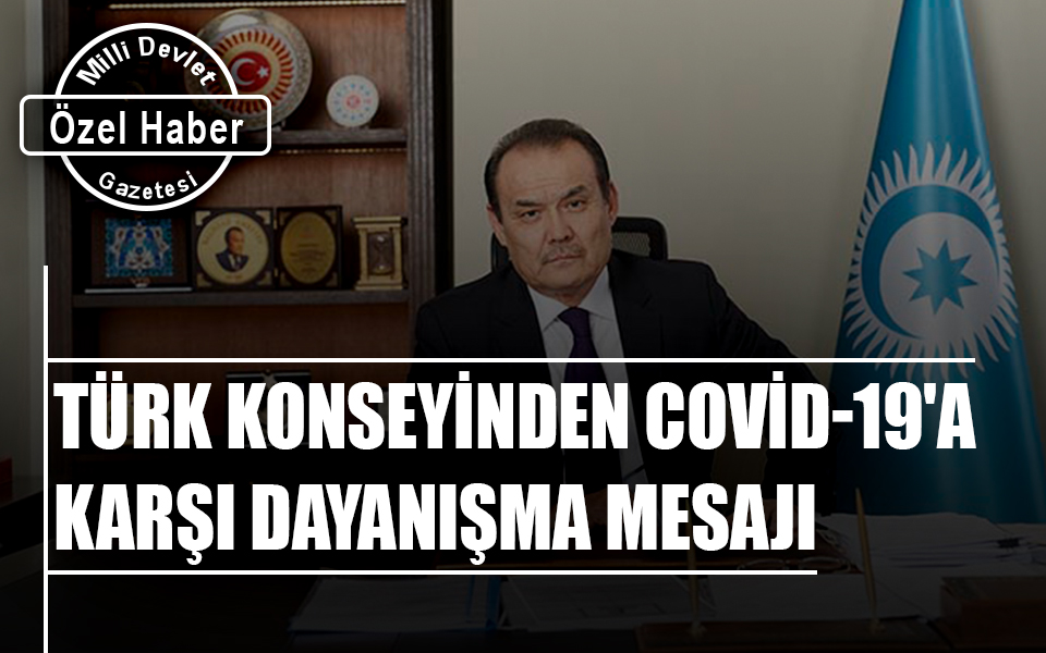 576486ÖZELL HABER - Türk Konseyinden Covid-19’a karşı ortak dayanışma mesajı verildi.jpg